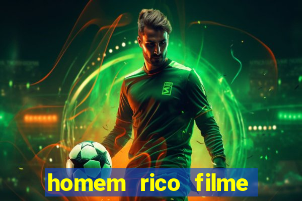 homem rico filme filme homem rico finge ser pobre para